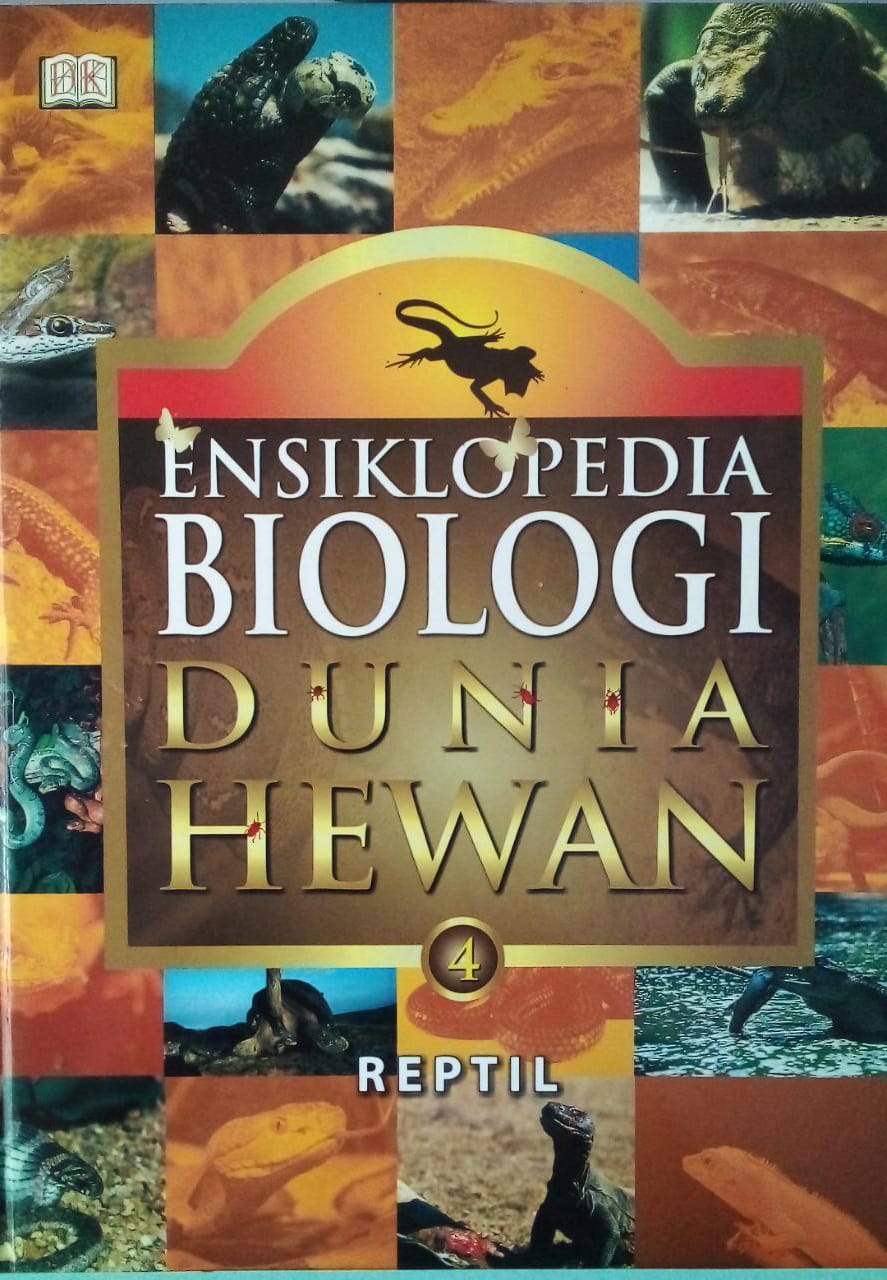 Ensiklopedia Biologi Dunia Hewan 4 : Reptil