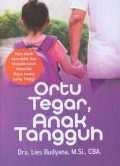 Ortu Tegar, Anak Tangguh