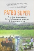 PATBO SUPER; Teknologi Budidaya Padi Berbasis Organik dan Henat Air di Sawah Tadah Hujan
