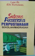 Sukses Akreditasi Perpustakaan Sekolah/ Madrasah
