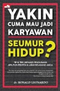Yakin Cuma Mau Jadi Karyawan Seumur Hidup