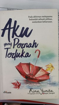 Aku yang Pernah Terluka