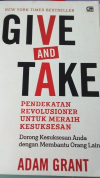 GIVE and TAKE ;Pendekatan Revolusioner Untuk Meraih Kesuksesan