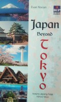 Japan Beyond Tokyo : Karena Jepang Tidak Hanya Tokyo