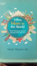 Telling Islam To The World : Kisah Perjalanan Dakwah Seorang Imam New York