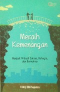 Meraih Kemenangan : Menjadi Pribadi Sukses, Bahagia, dan Bermakna