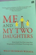 Me and My Two Daughters : Kisah Ayah Dua Dara yang Akan Menginspirasi Kehidupan Parenting Anda