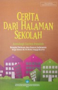 Cerita Dari Halaman Sekolah : Antologi Cerita Pendek