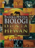Ensiklopedia Biologi Dunia Hewan 2 : Mamalia