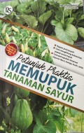 Petunjuk Praktis Memupuk Tanaman Sayur