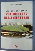 Sistem dan Bentuk Pemerintahan Ketatanegaraan
