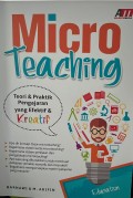 Micro Teaching : Teori & Praktik Pengajaran yang Efektif & Kreatif