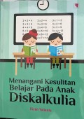 Menangani Kesulitan Belajar pada Anak Diskalkulia