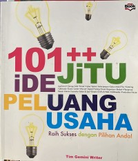 101 Ide Jitu Peluang Usaha:Raih sukses dengan Pilihan Anda