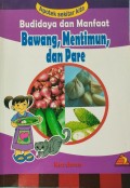 Budidaya dan Manfaat Bawang, Mentimun, dan Pare