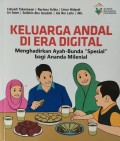 Keluarga Andal Di Era Digital ; Menghadirkan Ayah-Bunda 